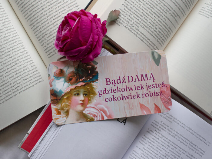 Bądź Damą - gdziekolwiek jesteś, cokolwiek robisz