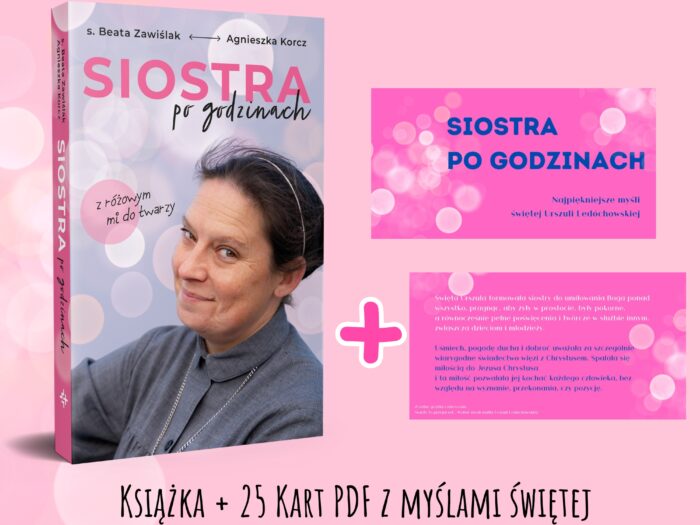 Książka „Siostra po godzinach. Z różowym mi do twarzy” + Karty (PDF) „Najpiękniejsze myśli świętej Urszuli Ledóchowskiej”